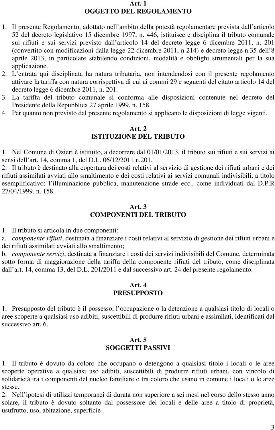 201 (convertito con modificazioni dalla legge 22 dicembre 2011, n 214) e decreto legge n.