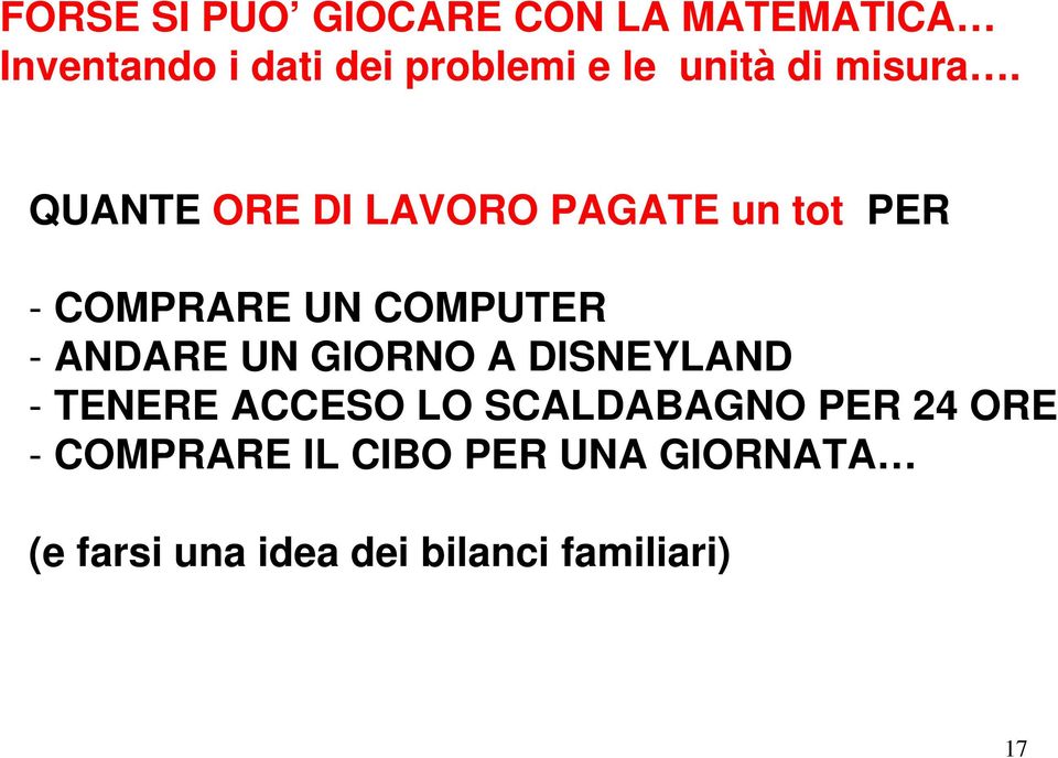 QUANTE ORE DI LAVORO PAGATE un tot PER - COMPRARE UN COMPUTER - ANDARE UN