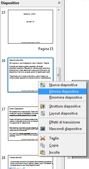 Operare sulle slide Per inserire un nuova diapositiva: menu Inserisci, Pagina. Una slide può essere copiata, spostata o eliminata utilizzando la sezione Diapositive a sinistra della schermata.