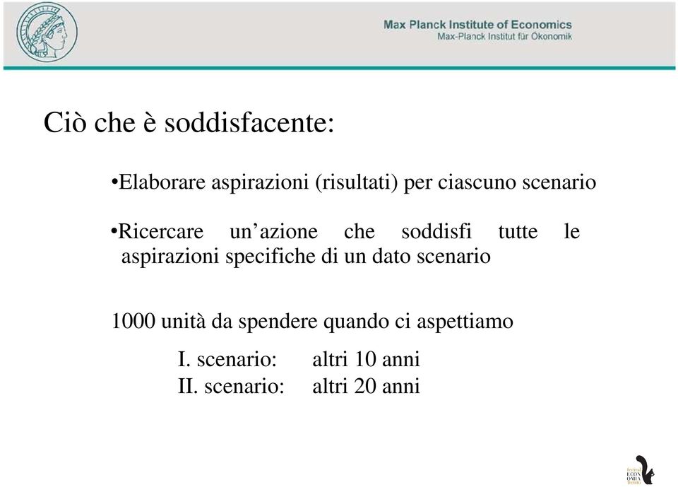 aspirazioni specifiche di un dato scenario 1000 unità da spendere