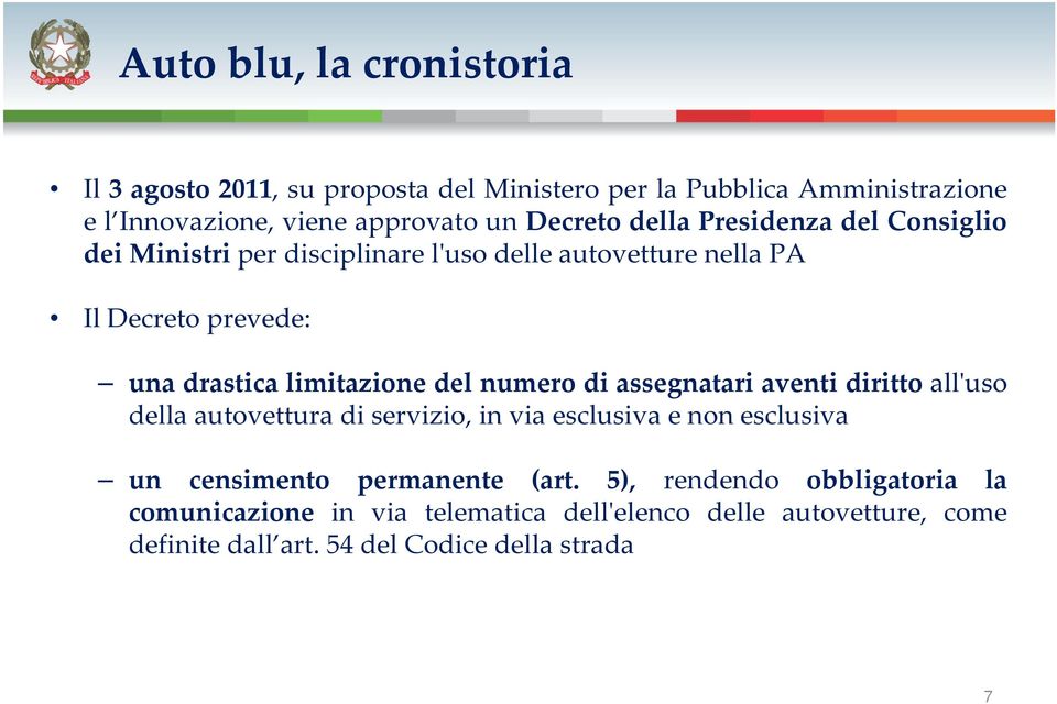 limitazione del numero di assegnatari aventi diritto all'uso della autovettura di servizio, in via esclusiva e non esclusiva un censimento