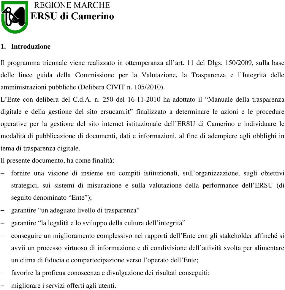 n. 250 del 16-11-2010 ha adottato il Manuale della trasparenza digitale e della gestione del sito ersucam.