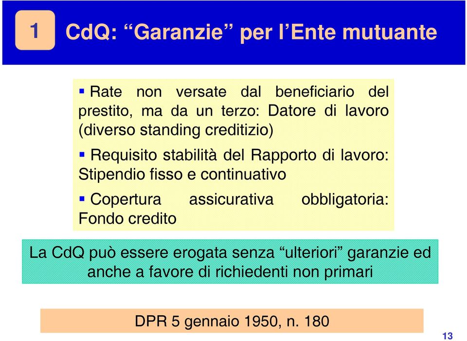 Stipendio fisso e continuativo Copertura assicurativa obbligatoria: Fondo credito La CdQ può