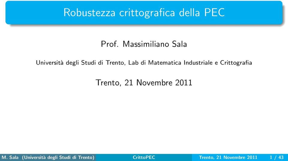 Matematica Industriale e Crittografia Trento, 21 Novembre