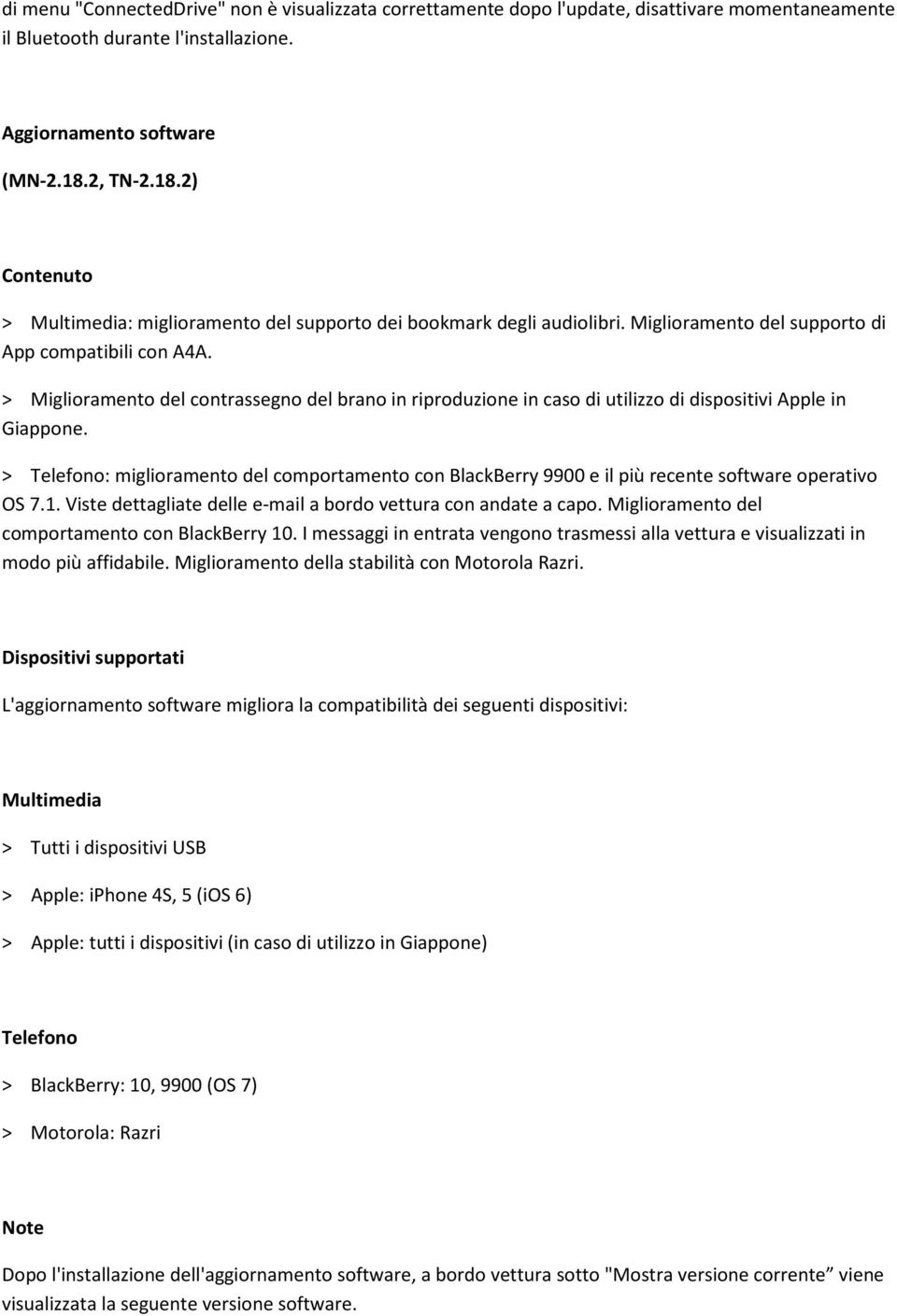 > Miglioramento del contrassegno del brano in riproduzione in caso di utilizzo di dispositivi Apple in Giappone.