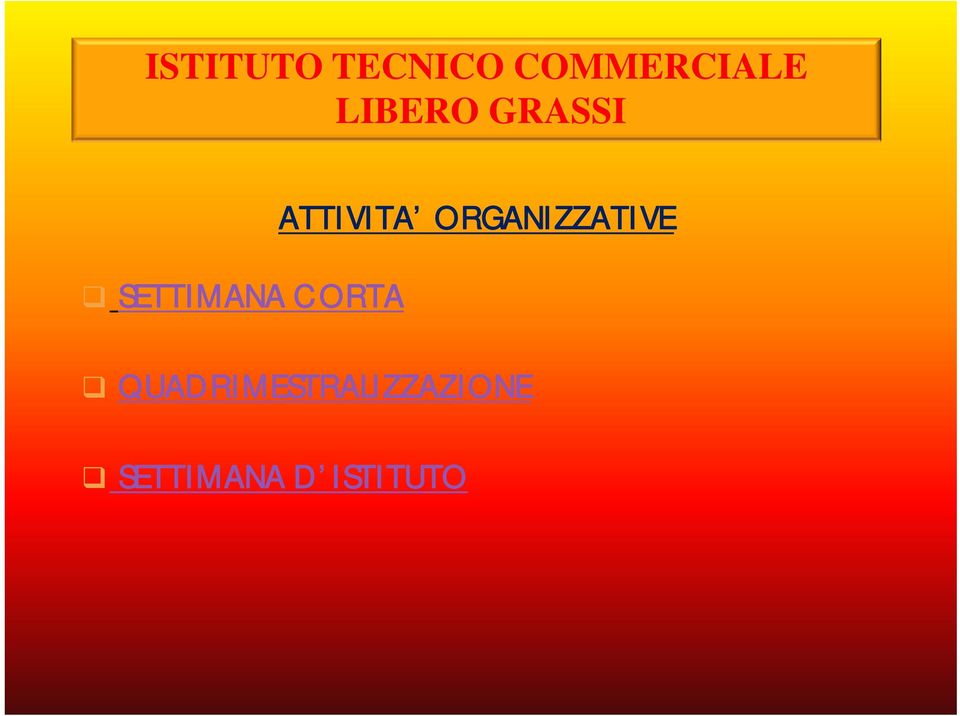 ORGANIZZATIVE SETTIMANA CORTA