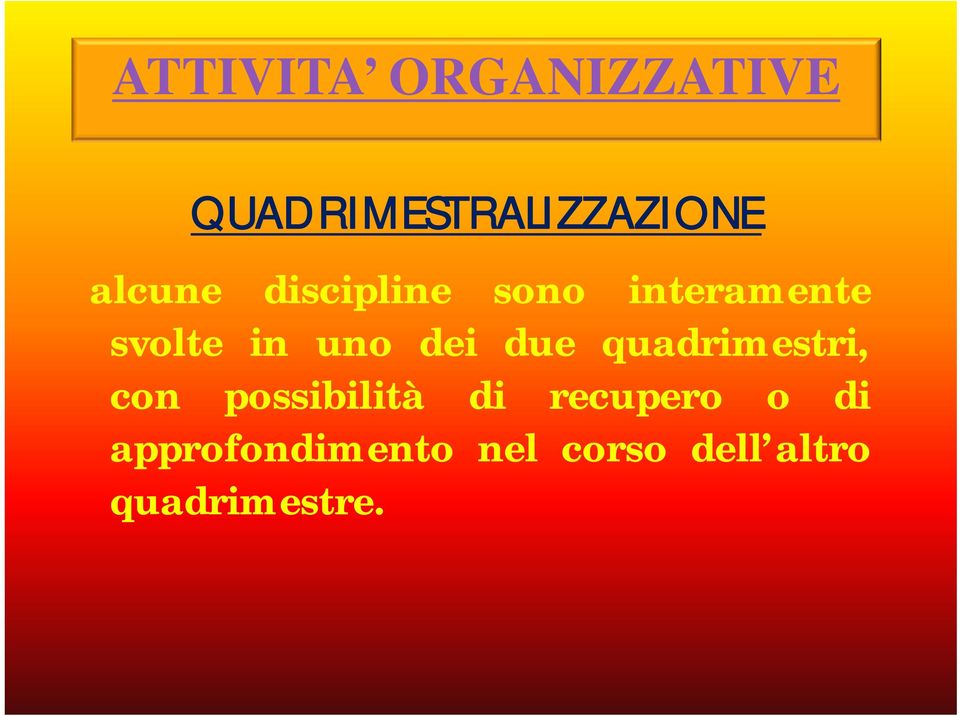 dei due quadrimestri, con possibilità di recupero