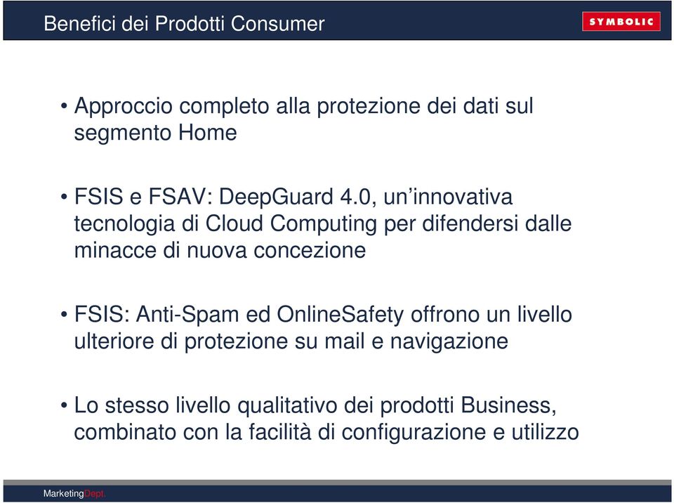 0, un innovativa tecnologia di Cloud Computing per difendersi dalle minacce di nuova concezione FSIS: