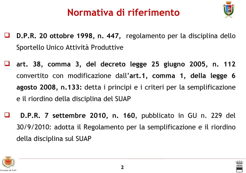 112 convertito con modificazione dall art.1, comma 1, della legge 6 agosto 2008, n.