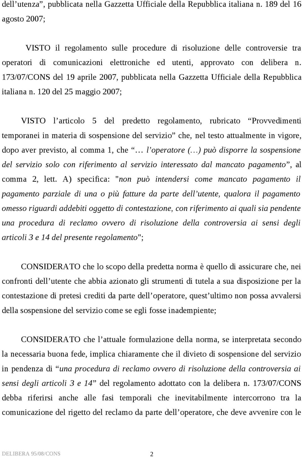 173/07/CONS del 19 aprile 2007, pubblicata nella Gazzetta Ufficiale della Repubblica italiana n.