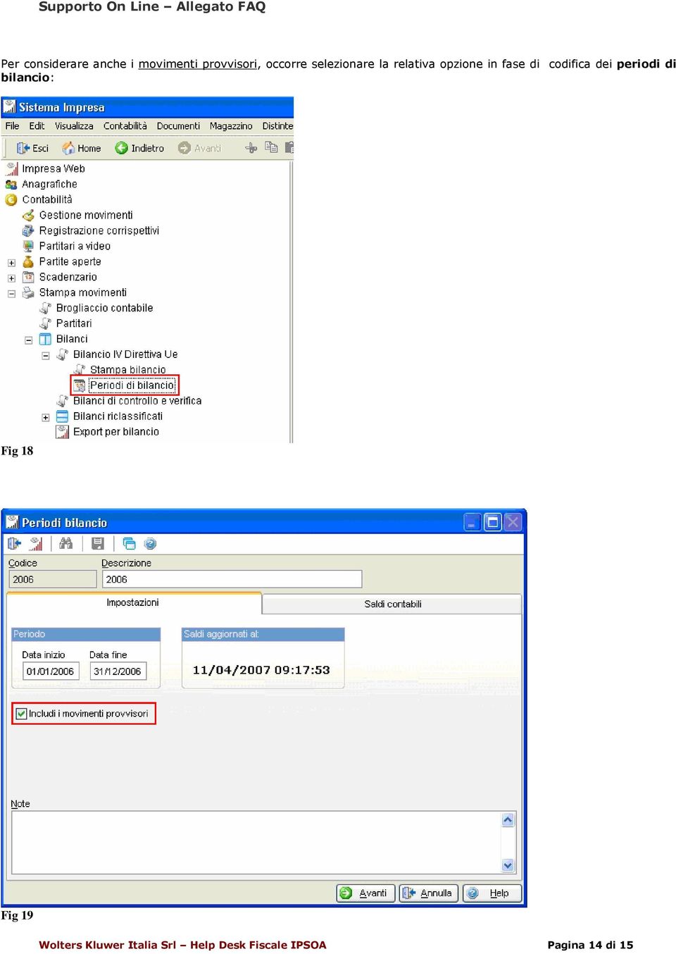 in fase di cdifica dei peridi di bilanci: Fig 18 Fig 19