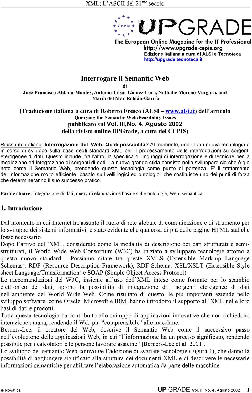 www.alsi.it) dell articolo Querying the Semantic Web:Feasibility Issues pubblicato sul Vol. III,No.