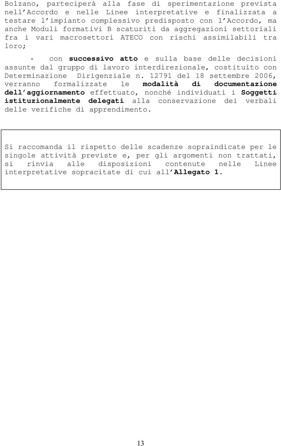 interdirezionale, costituito con Determinazione Dirigenziale n.