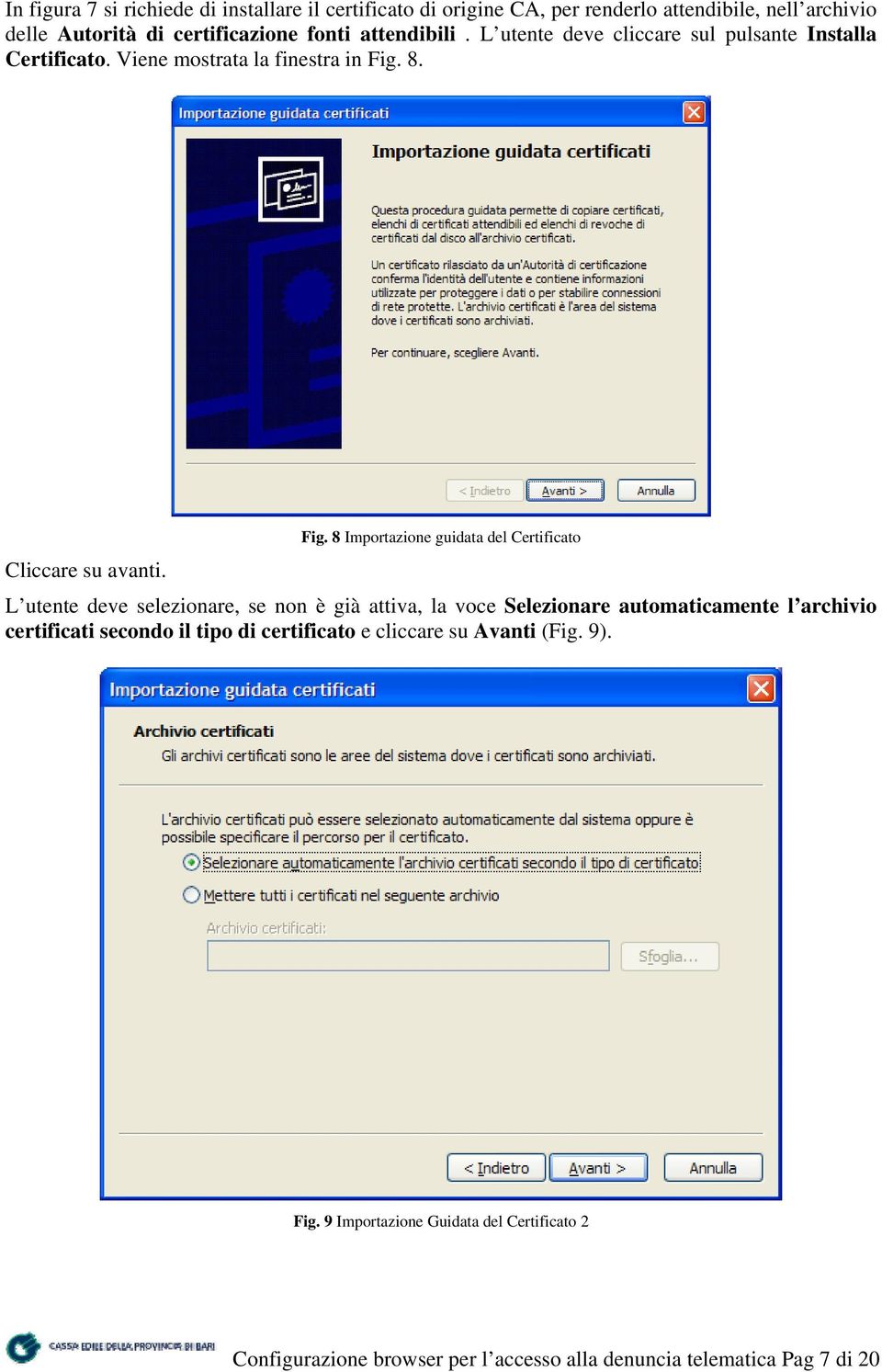 8. Fig. 8 Importazione guidata del Certificato Cliccare su avanti.