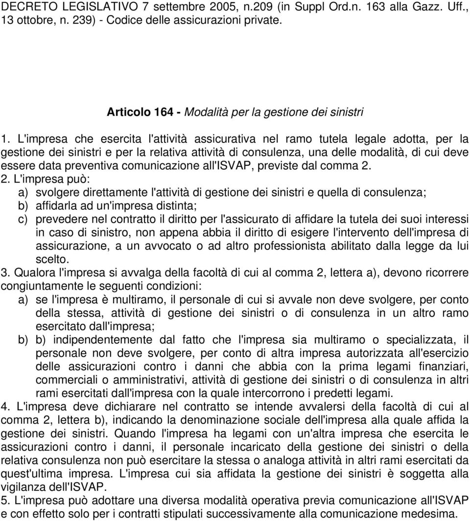 preventiva comunicazione all'isvap, previste dal comma 2.