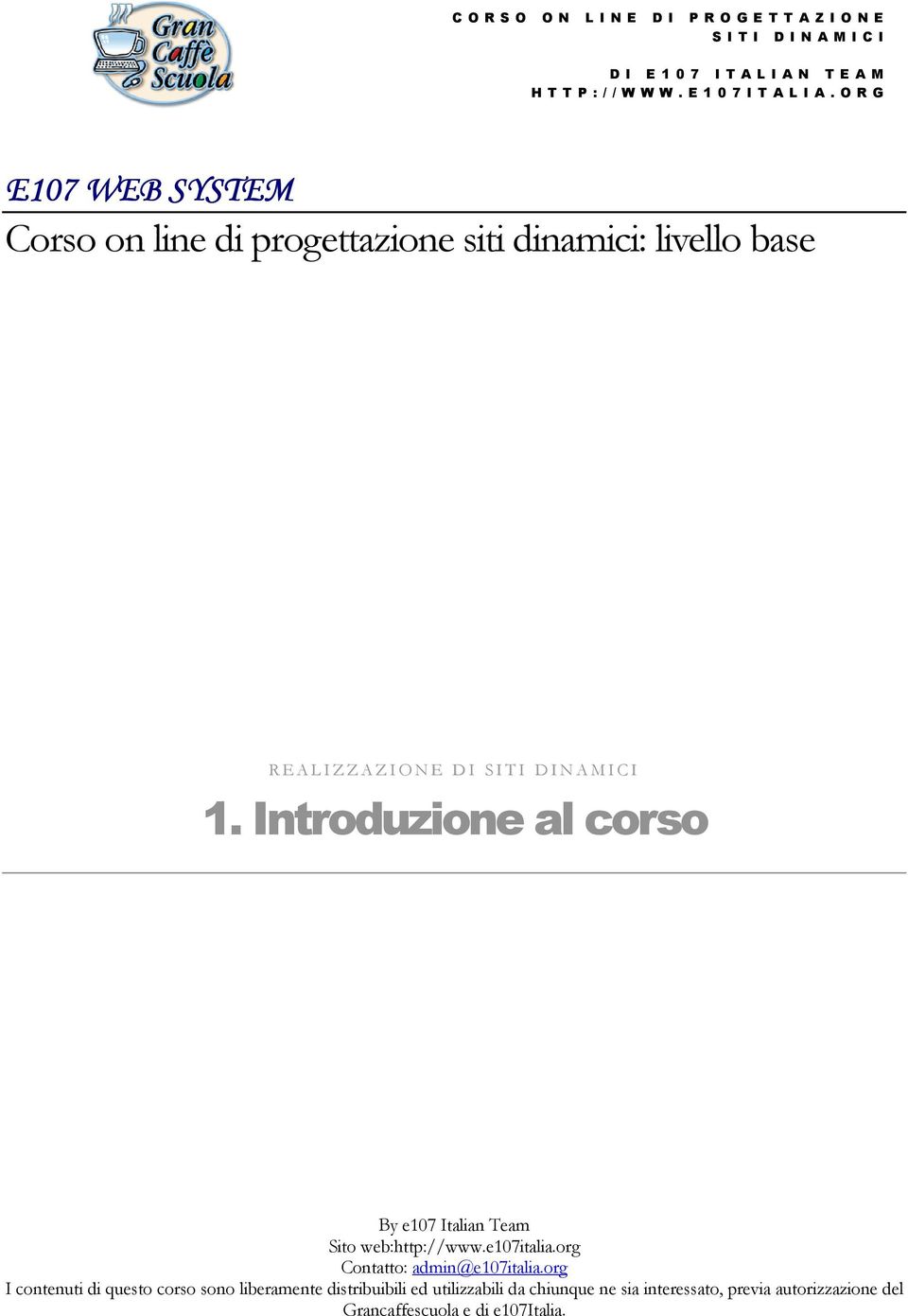 Introduzione al corso By e107 Italian Team Sito web:http://www.