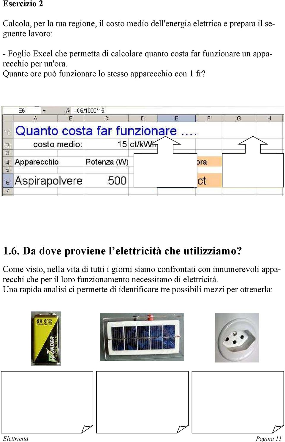 Da dove proviene l elettricità che utilizziamo?