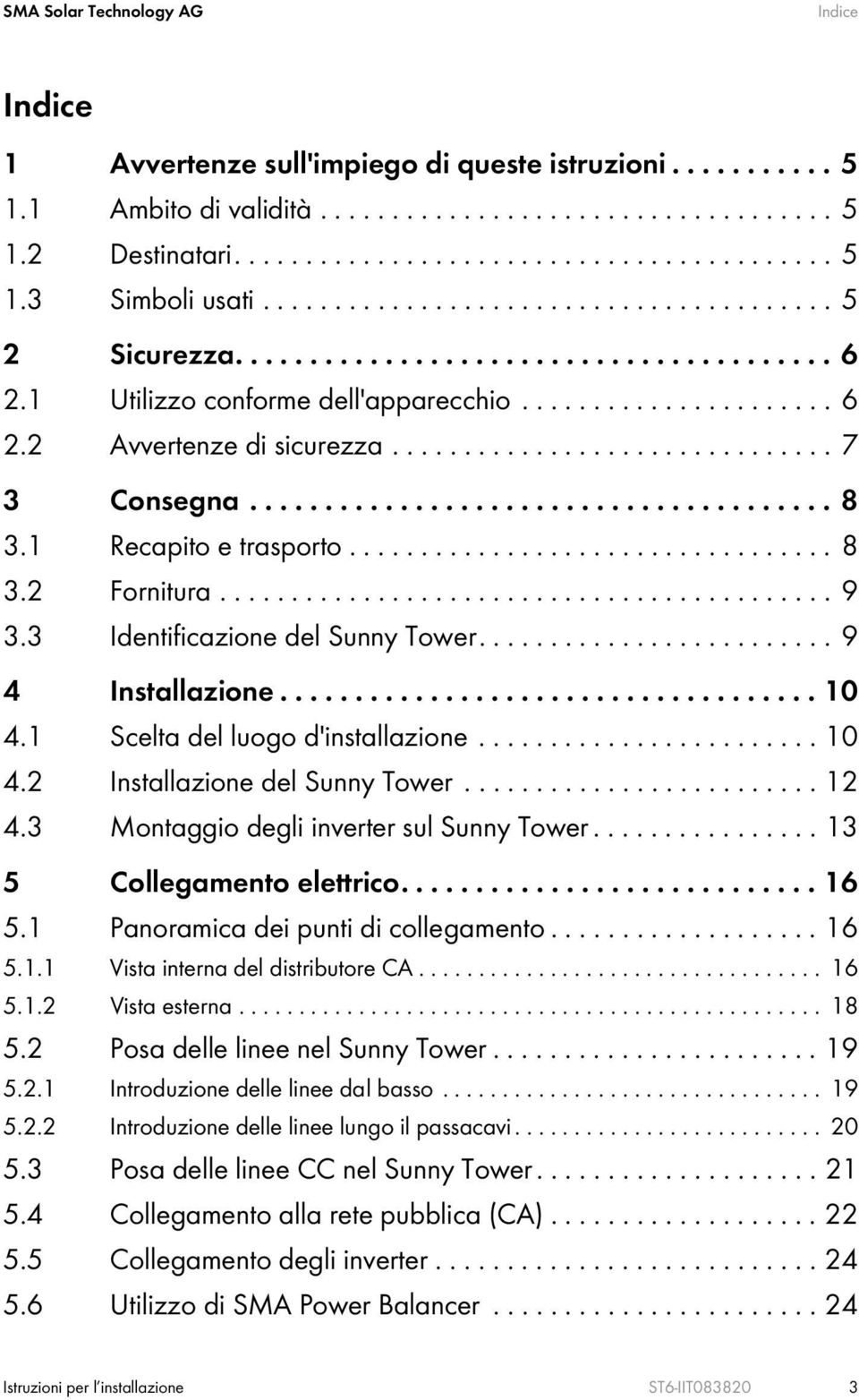 .............................. 7 3 Consegna....................................... 8 3.1 Recapito e trasporto.................................. 8 3.2 Fornitura........................................... 9 3.