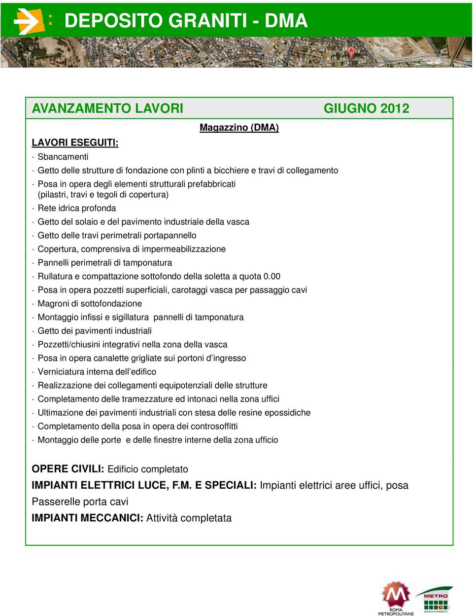 impermeabilizzazione - Pannelli perimetrali di tamponatura - Rullatura e compattazione sottofondo della soletta a quota 0.