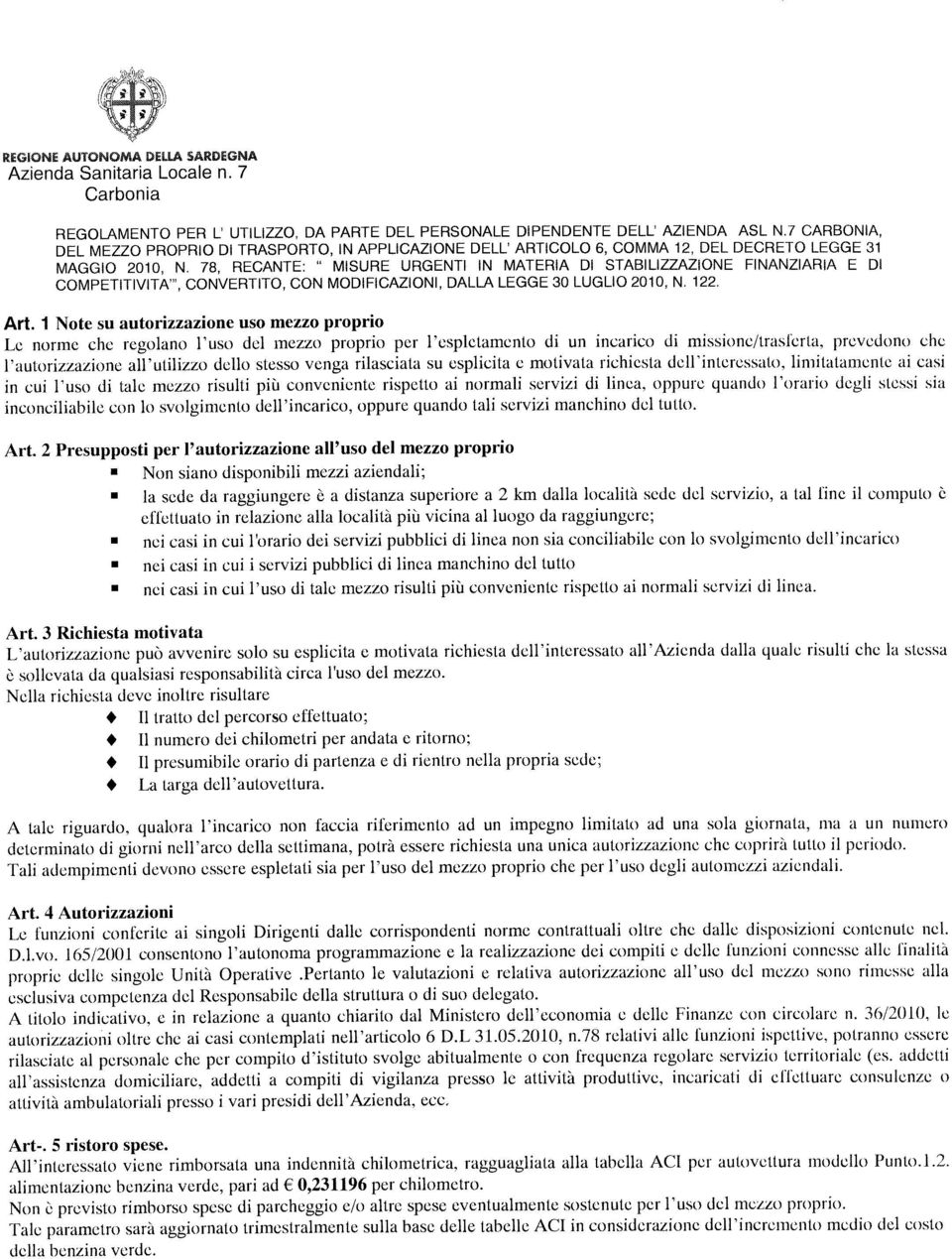 78, RECANTE: MISURE URGENTI IN MATERIA DI STABILIZZAZIONE FINANZIARIA E DI COMPETITIVITA, CONVERTITO, CON MODIFICAZIONI, DALLA LEGGE 30 LUGLIO 2010, N. 122. Art.