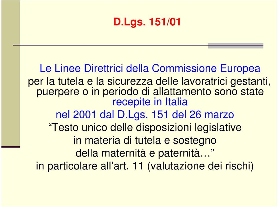 lavoratrici gestanti, puerpere o in periodo di allattamento sono state recepite in Italia nel