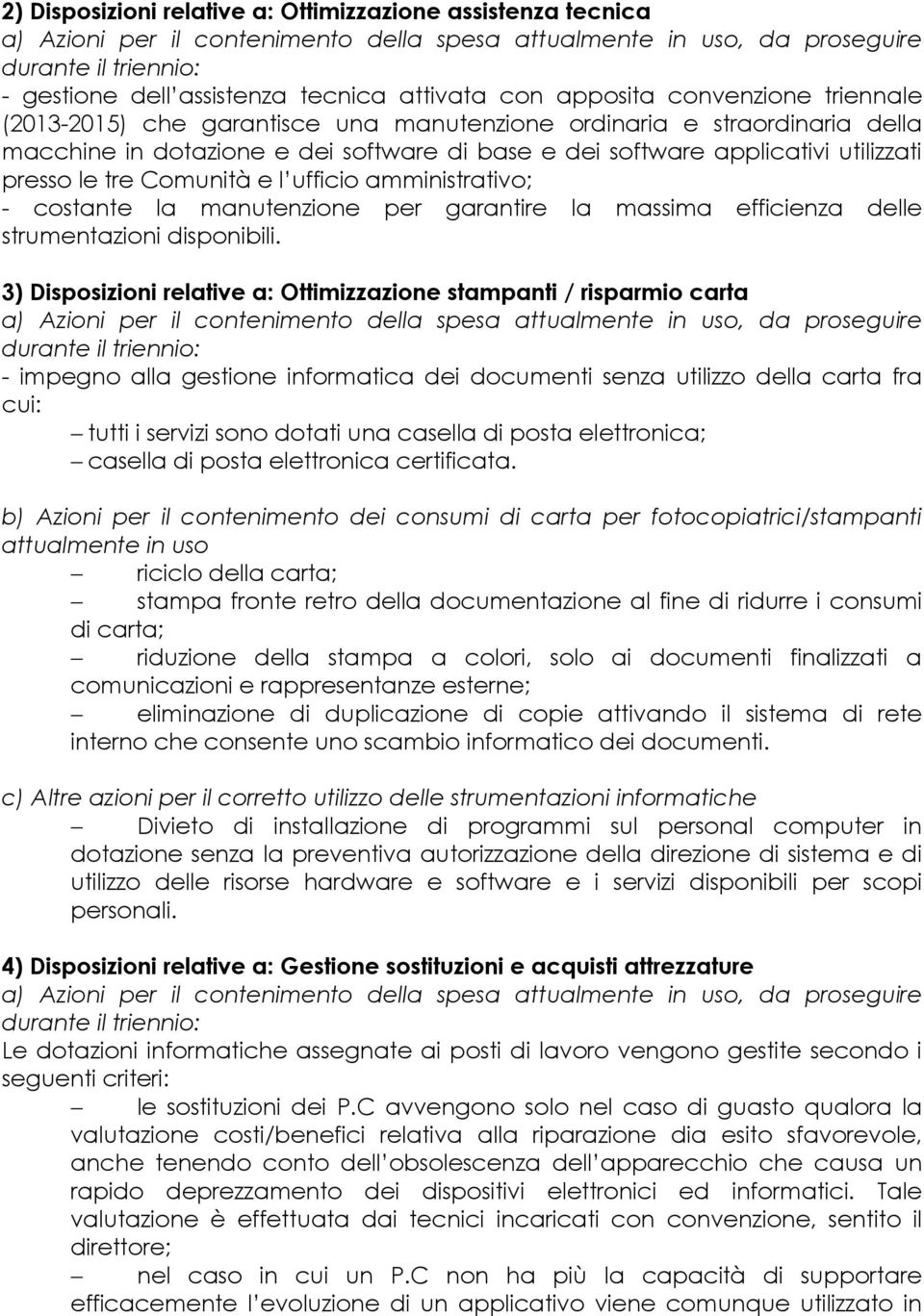 massima efficienza delle strumentazioni disponibili.