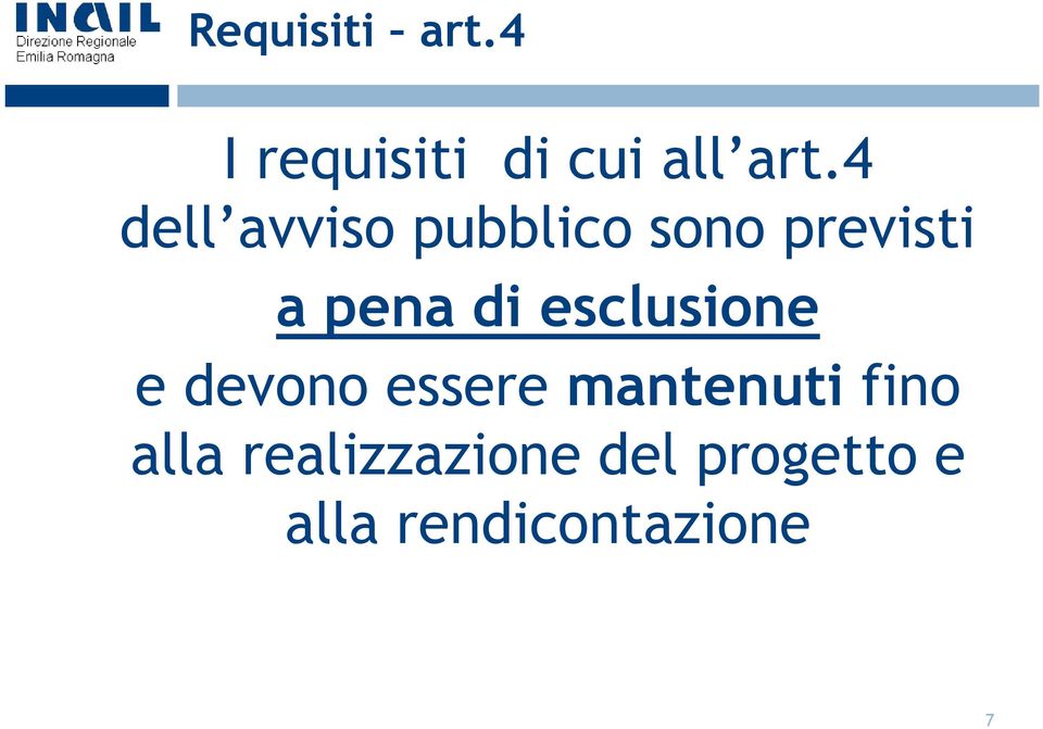 esclusione e devono essere mantenuti fino alla