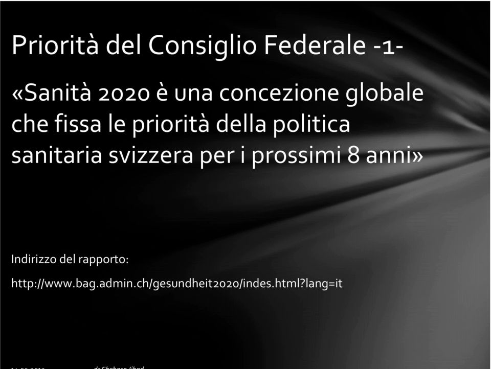 sanitaria svizzera per i prossimi 8 anni» Indirizzo del