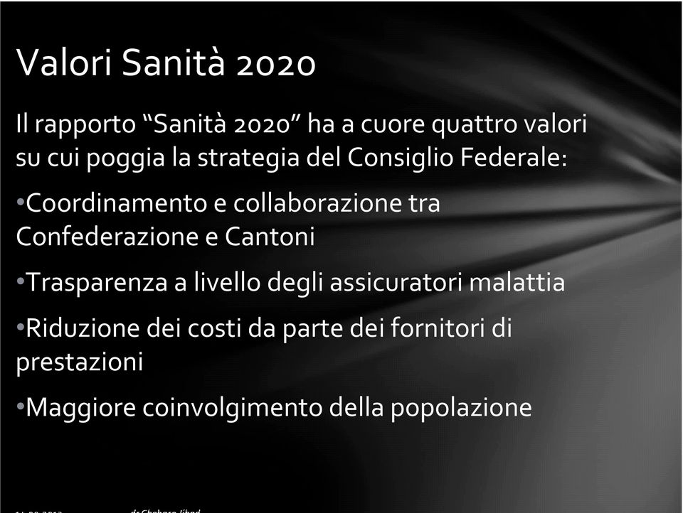 Confederazione e Cantoni Trasparenza a livello degli assicuratori malattia