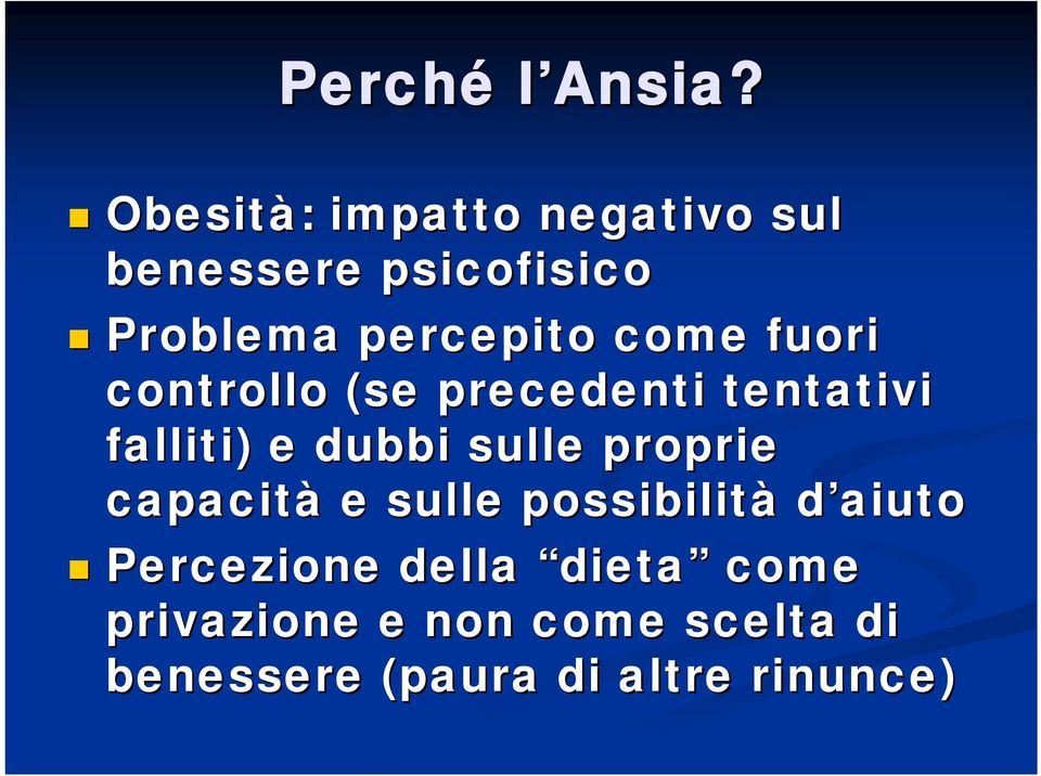 come fuori controllo (se precedenti tentativi falliti) e dubbi sulle