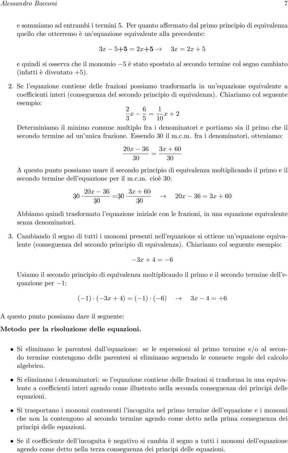 al secondo termine col segno cambiato (infatti è diventato +5).