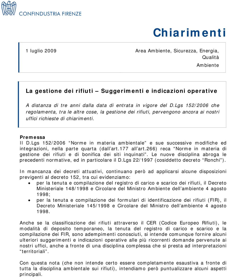 Lgs 152/2006 Norme in materia ambientale e sue successive modifiche ed integrazioni, nella parte quarta (dall art.177 all art.