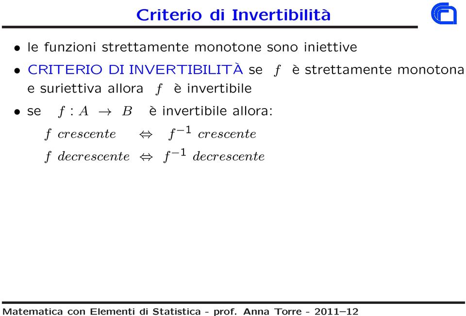 monotona e suriettiva allora f è invertibile se f : A B è