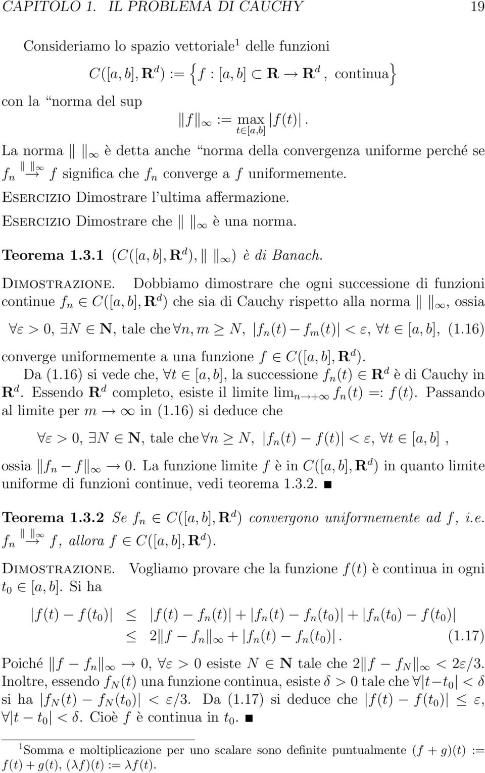 Teorema 1.3.1 (C([a, b], R d ), ) è di Banach. Dimostrazione.