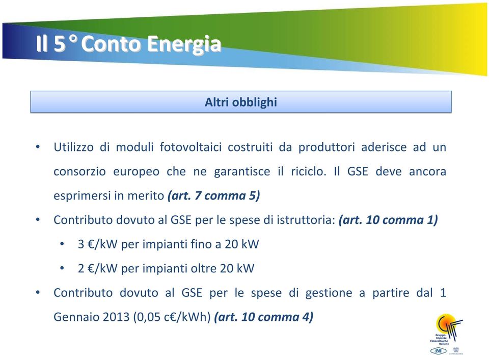 7 comma 5) Contributo dovuto al GSE per le spese di istruttoria: (art.