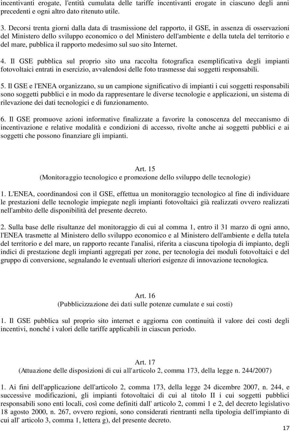 del mare, pubblica il rapporto medesimo sul suo sito Internet. 4.