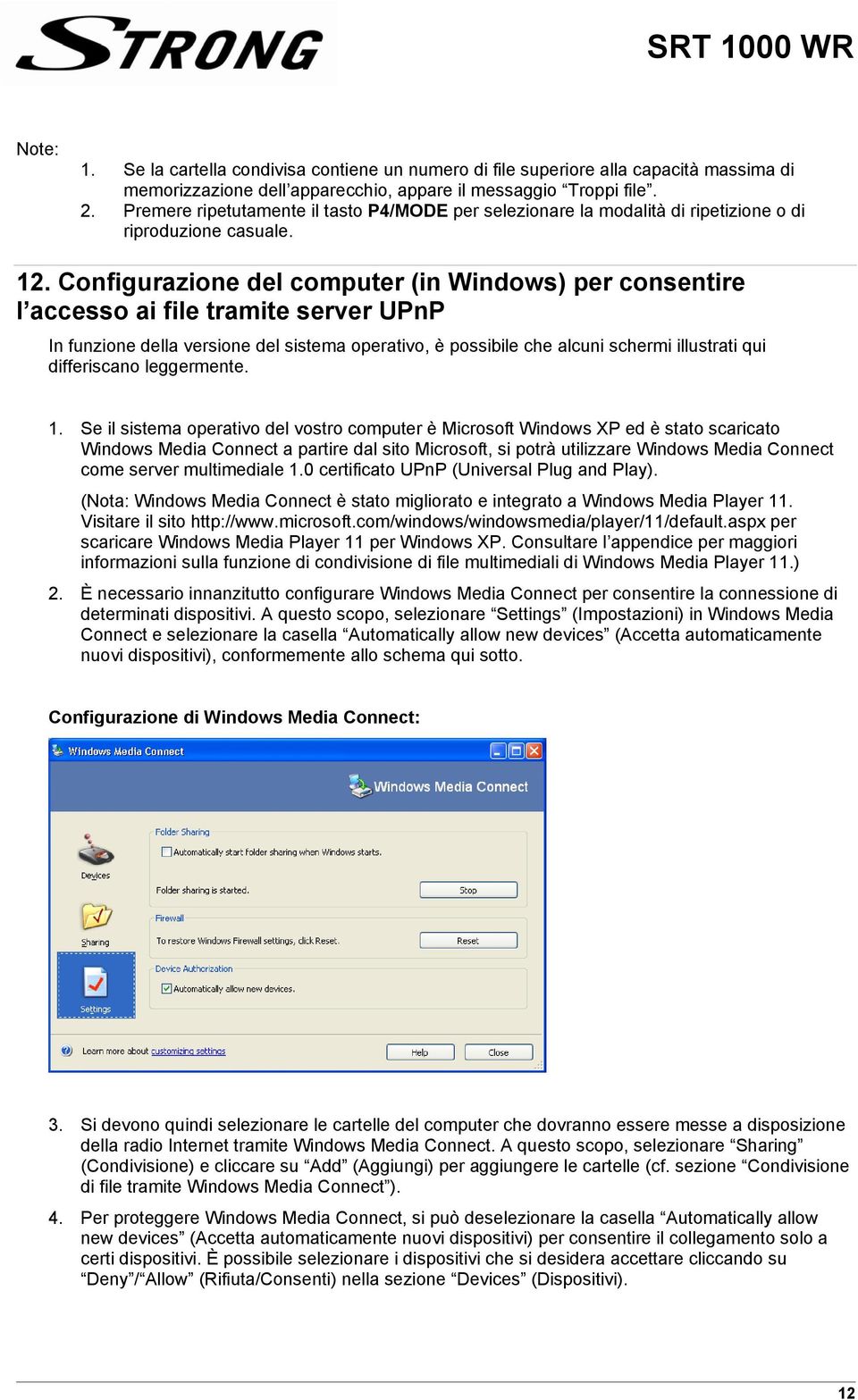 Configurazione del computer (in Windows) per consentire l accesso ai file tramite server UPnP In funzione della versione del sistema operativo, è possibile che alcuni schermi illustrati qui