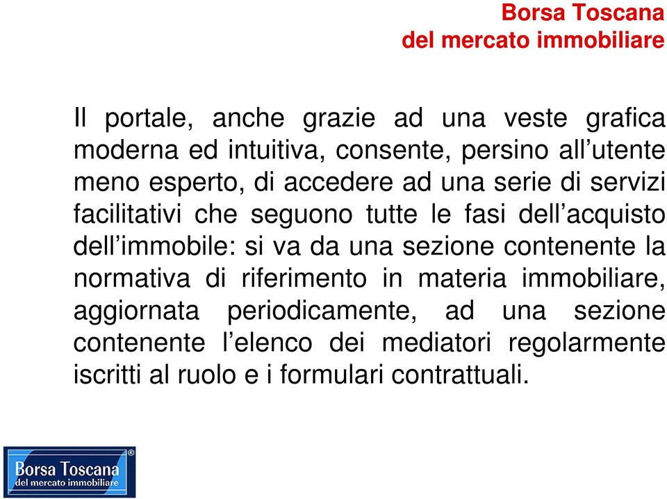 immobile: si va da una sezione contenente la normativa di riferimento in materia immobiliare, aggiornata