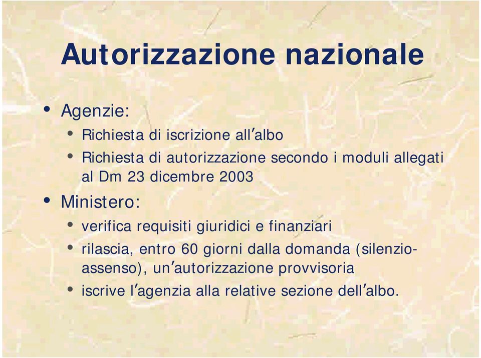 requisiti giuridici e finanziari rilascia, entro 60 giorni dalla domanda