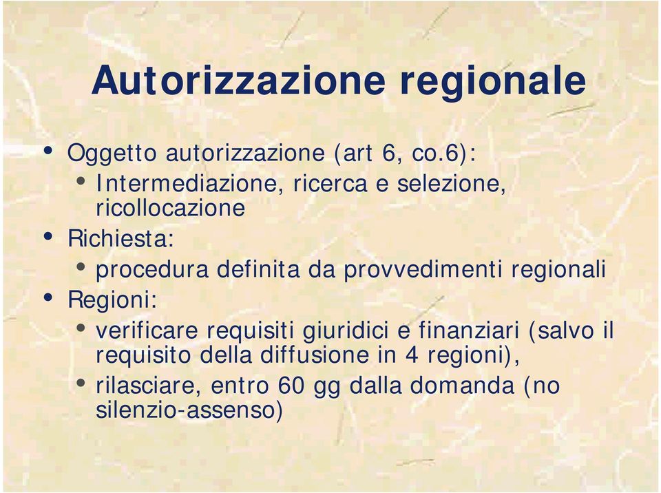 definita da provvedimenti regionali Regioni: verificare requisiti giuridici e