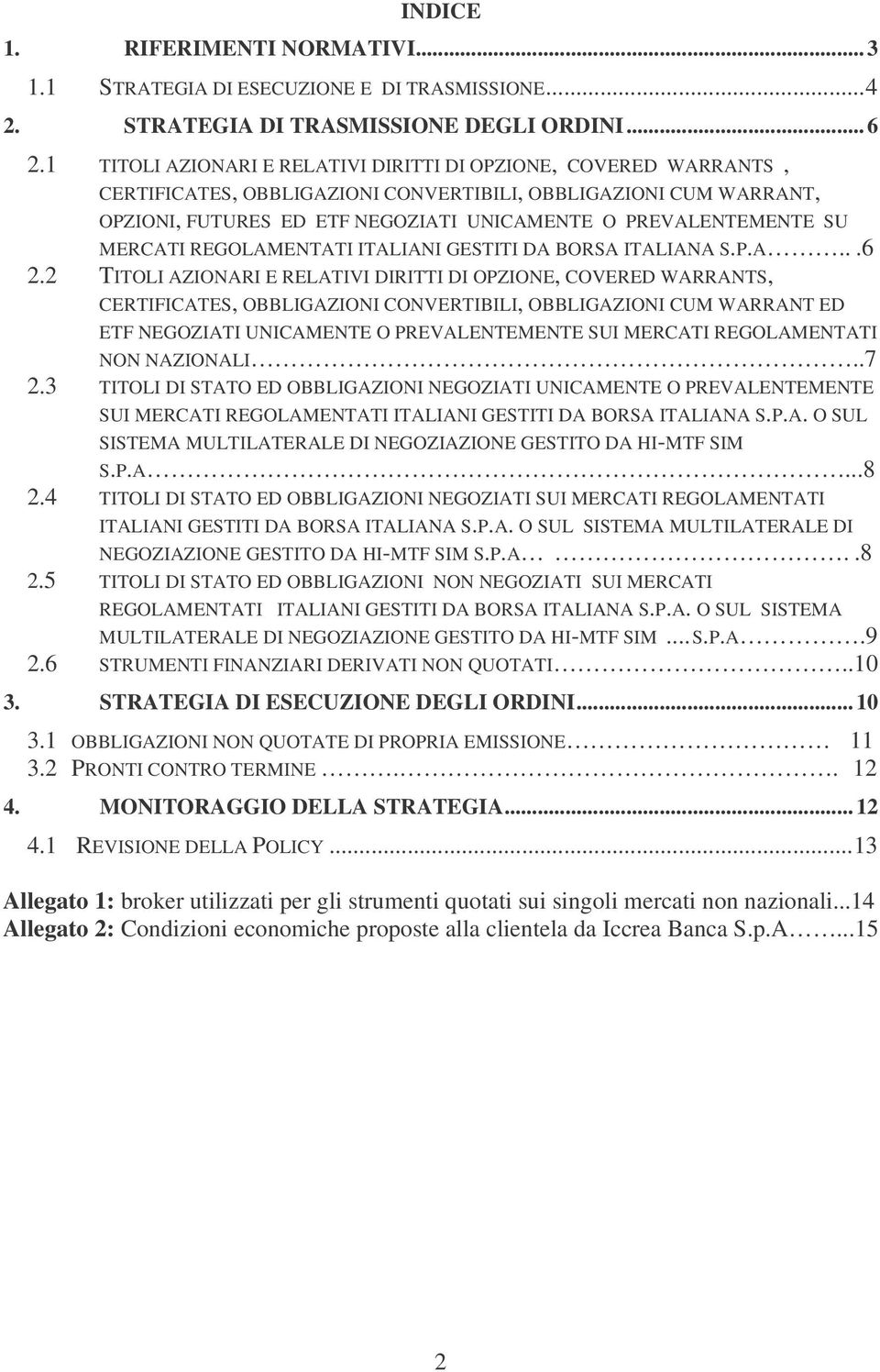 MERCATI REGOLAMENTATI ITALIANI GESTITI DA BORSA ITALIANA S.P.A...6 2.