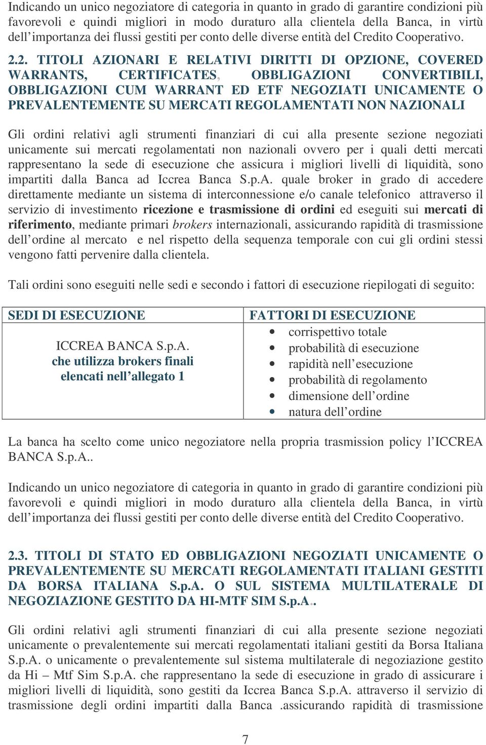 2. TITOLI AZIONARI E RELATIVI DIRITTI DI OPZIONE, COVERED WARRANTS, CERTIFICATES, OBBLIGAZIONI CONVERTIBILI, OBBLIGAZIONI CUM WARRANT ED ETF NEGOZIATI UNICAMENTE O PREVALENTEMENTE SU MERCATI