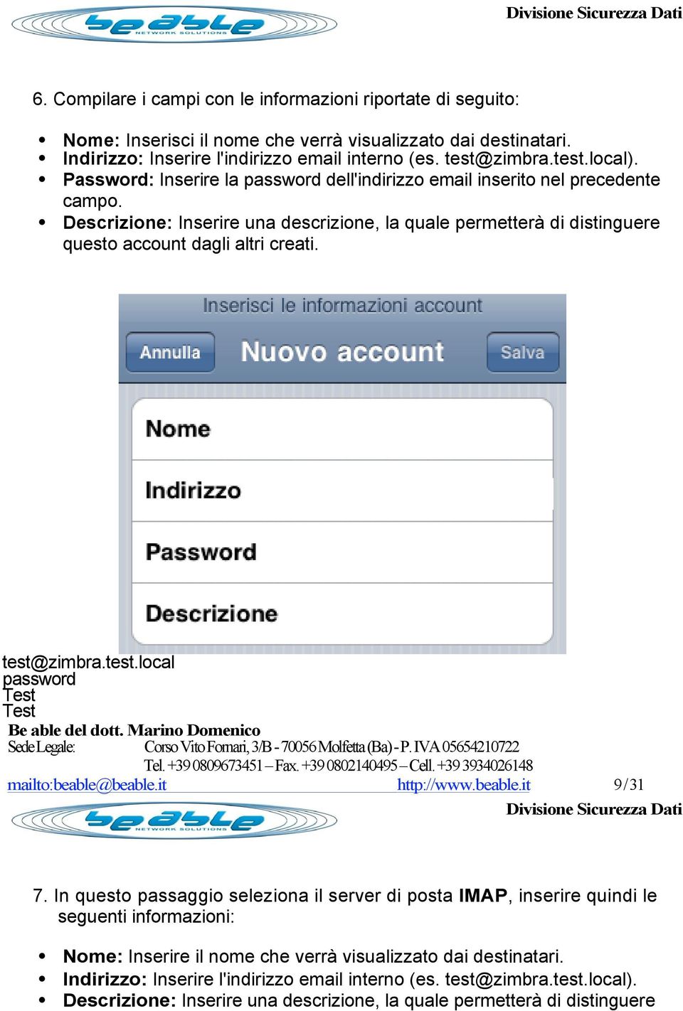 test@zimbra.test.local password Test Test mailto:beable@beable.it http://www.beable.it 9 / 31 Divisione Sicurezza Dati 7.