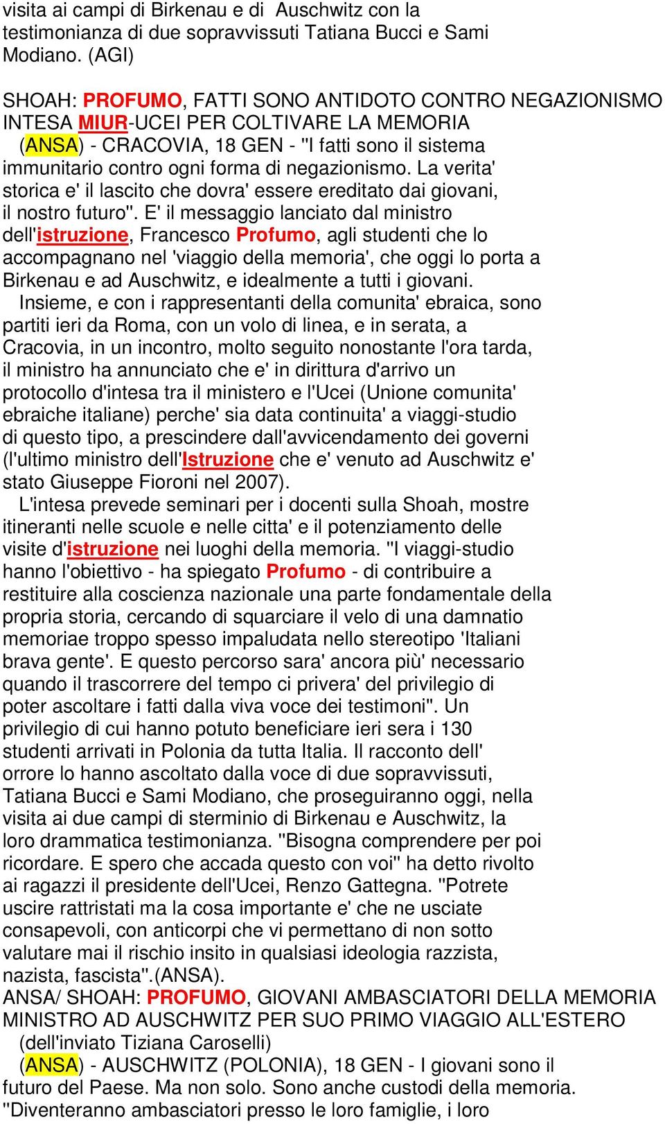 negazionismo. La verita' storica e' il lascito che dovra' essere ereditato dai giovani, il nostro futuro''.