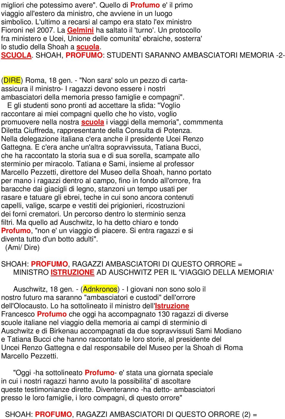 SHOAH, PROFUMO: STUDENTI SARANNO AMBASCIATORI MEMORIA -2- (DIRE) Roma, 18 gen.