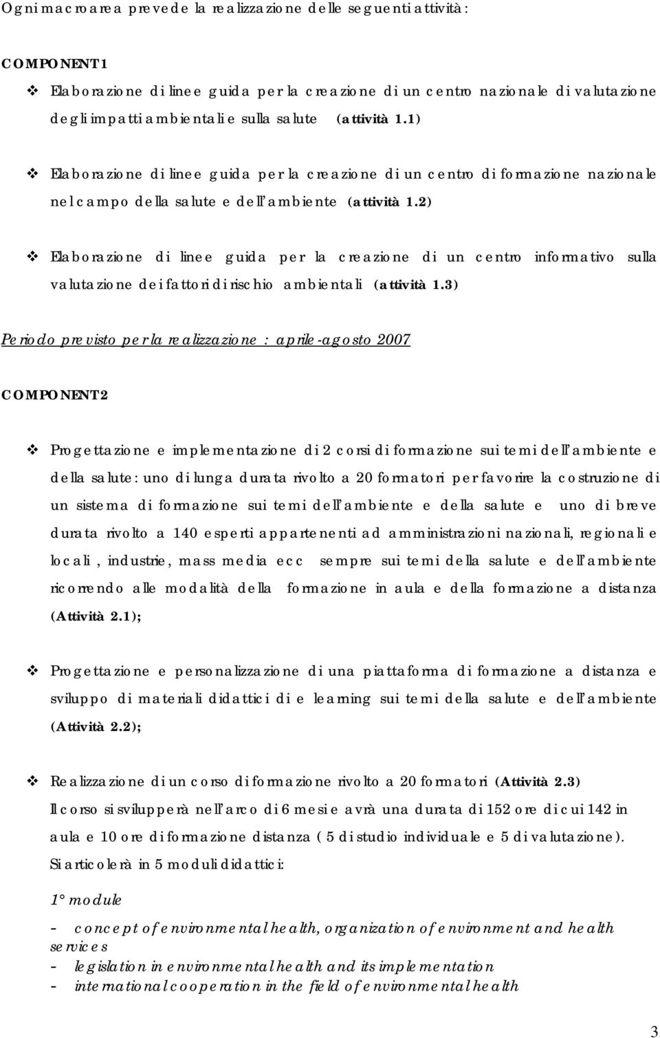 2) Elaborazione di linee guida per la creazione di un centro informativo sulla valutazione dei fattori di rischio ambientali (attività 1.