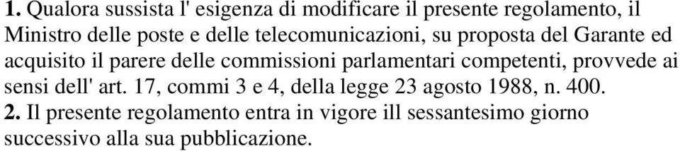 parlamentari competenti, provvede ai sensi dell' art.