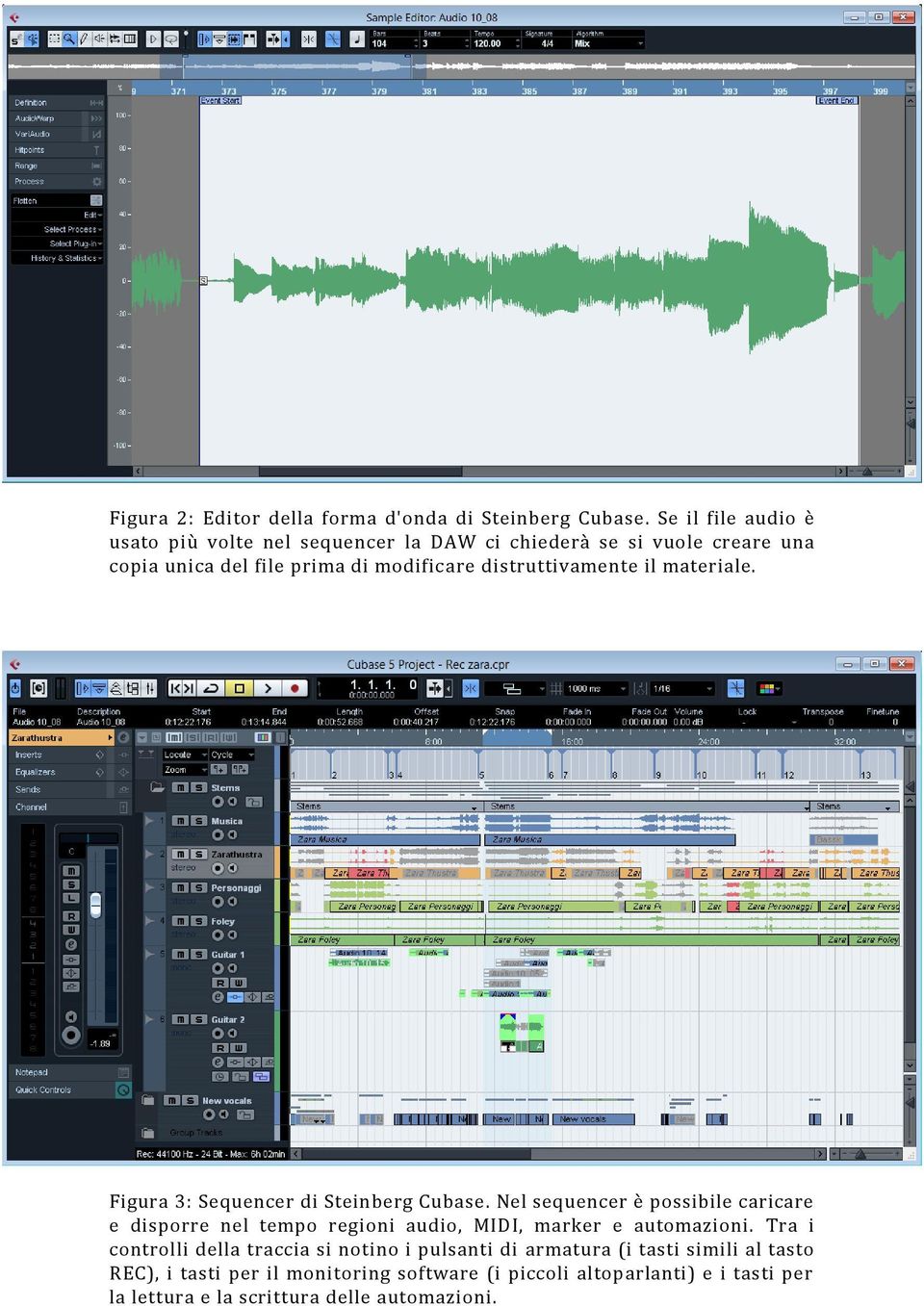 distruttivamente il materiale. Figura 3: Sequencer di Steinberg Cubase.