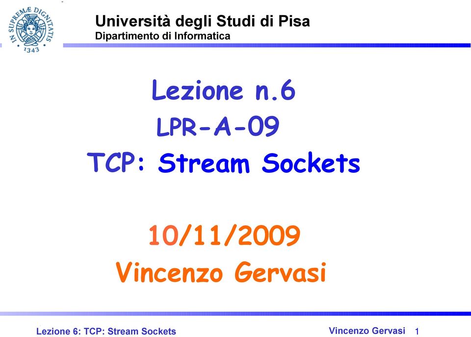 6 LPR-A-09 TCP: Stream Sockets 10/11/2009