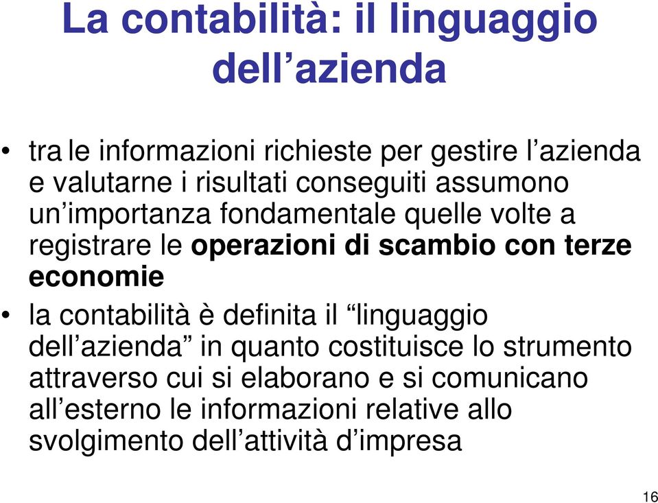 terze economie la contabilità è definita il linguaggio dell azienda in quanto costituisce lo strumento